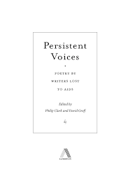 Check spelling or type a new query. Persistent Voices An Anthology Of Poets Lost To Aids By Alyson Books Issuu