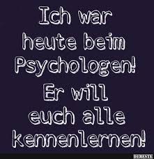 Ich War Heute Beim Psychologen Lustige Bilder Sprüche Witze