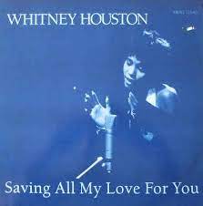 Saving all my love for you — clara oaks. Saving All My Love For You By Whitney Houston Song Meanings And Facts