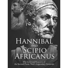 Hannibal and Scipio Africanus: The Lives and Careers of the Second Punic  War's Legendary Generals 平裝版, Independently Published, 英文-