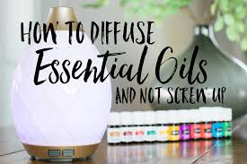 How To Diffuse Essential Oils And Not Screw Up By Oily Design