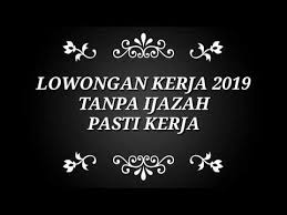 Kalau sekedar cari lowongan kerja ya tanpa ijazah. Info Lowongan Kerja Tanpa Izasah Mataram Gratis Tanpa Biaya Pelatihan Berbasis Kompetensi Di Blk Ntb Lalu Iskandar Di Praya Lombok Tengah 26 Mar 2019 Loker Atmago Warga Bantu Warga Lowongan