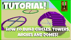 Playing minecraft, i like making circular things. Rabbitroars Minecraft Tutorial How To Build Circles Towers Arches And Domes Youtube
