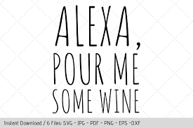 Download Alexa Pour Me Some Wine Svg Graphic By Megan L Lowe Creative Fabrica Wine Svg Svg Lowes Creative PSD Mockup Templates