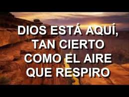 Dios Esta Aqui Tan Cierto Como El Aire Que Respiro Hd Jesus Adrian Romero Spanish Christian Music Gospel Song