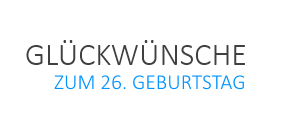 26 Geburtstag Sprüche Lustig Die Besten Geburtstagswünsche