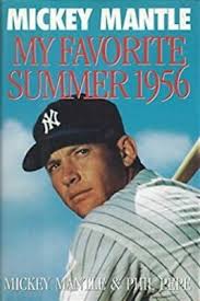 My Favorite Summer 1956 Mickey Mantle, Phil Pepe hardcover Used
