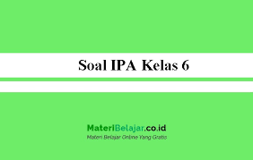 10 jumlah soal uraian : Soal Ipa Kelas 6 Sd Mi Semester 1 Dan 2 2021 Pg Dan Essay