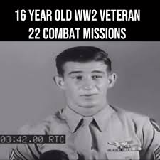 Enlisted at 14 -Flew 22 combat missions -His true age was discovered and he  was sent home at 16 years old.