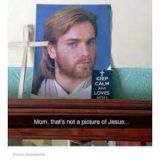 United Methodist Memes On Instagram If Your Mom Mistakes Ewan Mcgregor For Jesus She Might Be A Methodist Funniest Snapchats Snapchat Funny Star Wars Humor