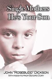 Amazon.com: Single Mothers He's Your Son eBook : Dickson, John "Rosebudd",  Dory, Bernard: Kindle Store