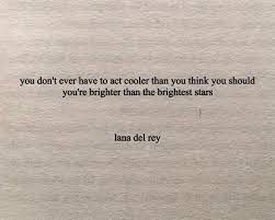 101 of my favourite lana del rey quotes from born to die and ultraviolence and a few unreleased songs in the mix too. Lana Del Rey Quotes