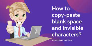 The blank newlines still can't be copy pasted. To Learn How To Copy Paste Blank Space And Invisible Characters Error Express