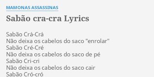 Mina, seus cabelo é da hora seu corpão violão meu docinho de coco tá me deixando louco mi. Sabao Cra Cra Lyrics By Mamonas A Assinas Sabao Cra Cra Nao Deixa