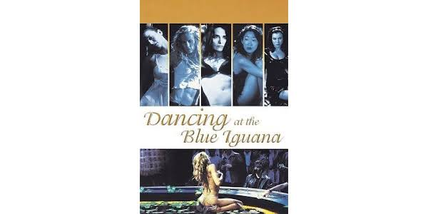 Dancing at the Blue Iguana - Movies on Google Play