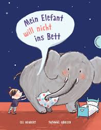 Mein Elefant Will Nicht Ins Bett Neudert Cee 9783522458498 Amazon Com Books