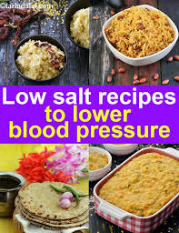 High Blood Pressure Recipes Low Salt Recipes Veg Low Sodium