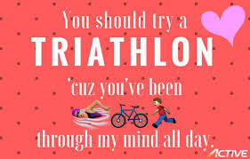 Right from the start you stole my heart. 23 Pick Up Lines For Triathletes Active