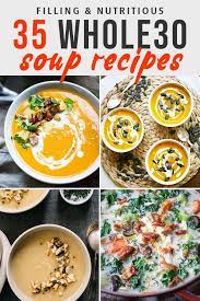 35 Filling And Nutritious Whole30 Soup Recipes Our Salty Kitchen Whole30 Soup Recipes Clean Eating Soup Soup Recipes