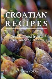 We did not find results for: Croatian Recipes Ivana Novak 9781535573641
