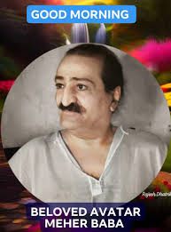 🙏 Jai Meher Baba Friends Good Morning🙏🩷 🩷" Ask for only one thing: MY  LOVE. "There is no need for you all to ask for anything as God is here with  you.