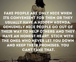 List 25 wise famous quotes about genuine person: 55 Quotes On Fake Friends And Fake People 2021 Update