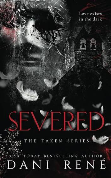 Amazon.com: Severed: A Dark Romance (The Taken Series): 9780639957388:  René, Dani, Royer, Candice: Books