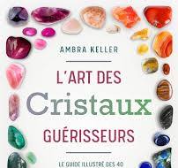 Amazon | L'Art des Cristaux Guérisseurs: Un guide illustré sur la  Lithothérapie et les Pierres précieuses. Découvrez comment les Minéraux ...