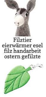 eierwar eierwarmer esel filz filztier gefilzte handarbeit ostern tierfigur filztier eierwarmer esel filz handarbeit o filztiere tierfiguren handarbeit