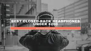 Best Closed Back Headphones Under 200 Matt And Kim Music