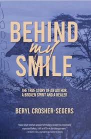 It gives an account of the author's life from sixth grade to high school. Behind My Smile The True Story Of An Author A Broken Spirit And A Healer By Beryl Crosher Segers 9780648591764 Booktopia