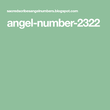 Angel Number 2322 Angel Numbers Angel Number Meanings Number Meanings