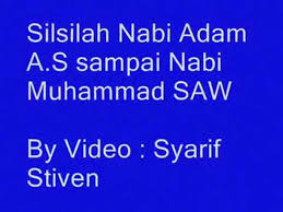 5 agustus 2011 pukul 11:48. Silsilah Nabi Adam Sampai Nabi Muhammad Saw Youtube