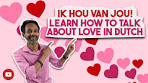 Ik hou van jou! Learn Dutch words and expressions about love - YouTube