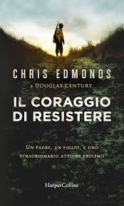 Il coraggio di resistere: Un padre, un figlio e uno straordinario atto di  eroismo eBook : Edmonds/century, Christopher/douglas, Polli, Isabella:  Amazon.it: Libri