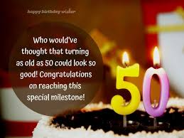 You inspire me every day to be a better person. 50 Looks Good On You Happy Birthday Wisher