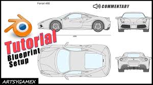 The largest automotive blueprints library in the internet. How To Setup Car Blueprint In Blender In Just 5 Minutes Ferrari 488 Gtb Tutorial Part 1 Youtube