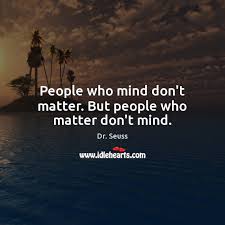 Akon don't matter lyrics & video : People Who Mind Don T Matter But People Who Matter Don T Mind Idlehearts
