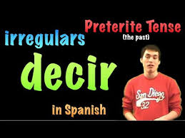 02 Spanish Lesson Preterite Irregulars Decir