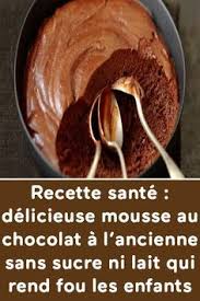 Recette Sante Delicieuse Mousse Au Chocolat A L Ancienne Sans Sucre Ni Lait Qui Rend Fou Les Enfants Mousse Au Chocolat Sans Sucre Mousse Au Chocolat Recette Mousse Au Chocolat