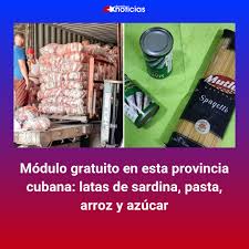 Módulo gratuito en esta provincia cubana: latas de sardina, pasta, arroz y  azúcar