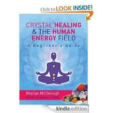 Another Freebie March 30 2013 Amazon Com Crystal Healing And The Human Energy Field A Beginners Guide Ebook Mari Crystal Healing Energy Field Crystals