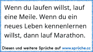Https Www Xn Sprche 5ya Cc Wenn Du Laufen Willst Lauf Eine Meile Wenn Du Ein Neues Leben Kennenlernen Willst Dann Lauf Marathon