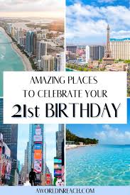 Celebrate your 21st birthday in nyc. 29 Of The Best Places To Celebrate Your 21st Birthday A World In Reach