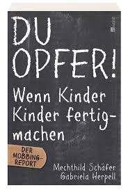 Du Opfer Wenn Kinder Kinder Fertigmachen