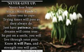 Have Faith And Patience Quotes Never Give Up Never Lose Hope Always Have Faith It Allows You Dogtrainingobedienceschool Com