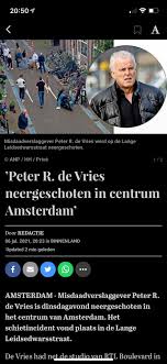 Peter rudolf de vries (aalsmeer, 14 november 1956) is een nederlands misdaadverslaggever. 2m1ulfrkaoclmm