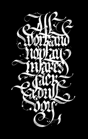 All Work And No Play Makes Me A Dull Boy Pin By Timur Golovinov On Caligraphy Lettering Design Graphic Design Letters Graffiti Lettering