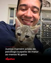 A Justiça do DF manteve a prisão preventiva do psicólogo Pablo Stuart  Fernandes Carvalho, de 30 anos, investigado por maus-tratos contra ao menos  16 gatos. Ele é acusado de adotar os animais