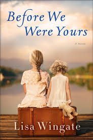 Before We Were Yours By Lisa Wingate